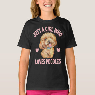 Just Girl Loves Poodles Puppy Dog Cartoon Poodle T-Shirt