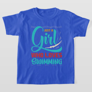 just girl loves swimming T-Shirt