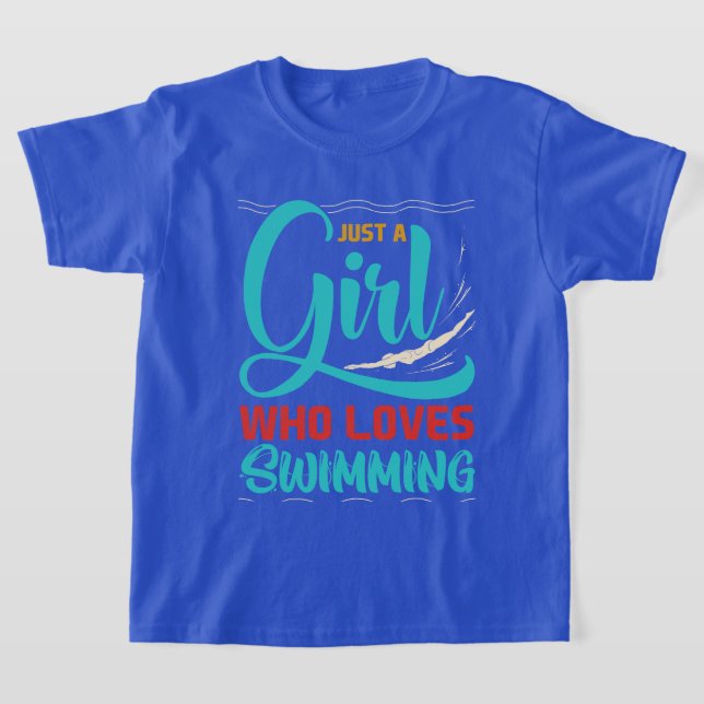just girl loves swimming  T-Shirt (Laydown)