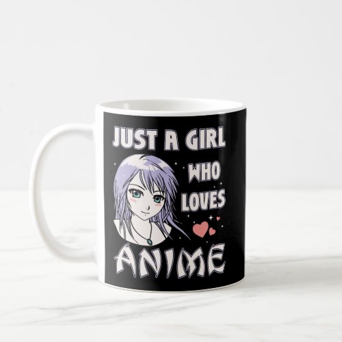 Just Girl Who Loves Anime Gift For Teen Girls Anim Coffee Mug