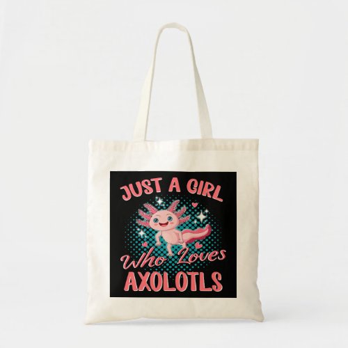 Just Girl Who Loves Axolotls Axolotl Lovers Gift t Tote Bag