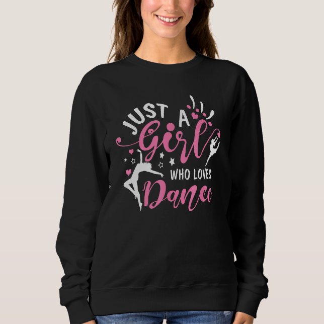 Just Girl Who Loves Dance For Dancer Enthusiasm Jo Sweatshirt (Front)