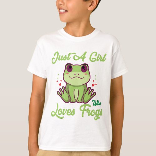 just_girl_who_loves_frogs design T_Shirt