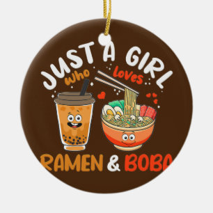 Just Girl Who Loves Ramen and Boba Kawaii Ceramic Ornament