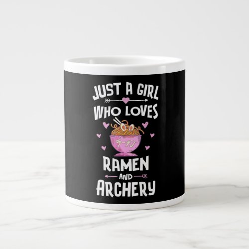 Just Girl Who Loves Ramen Archery Lover Gift Giant Coffee Mug