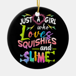 Just Girl Who Loves Squishies And Slime Girls Slim Ceramic Ornament