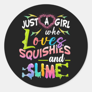 Just Girl Who Loves Squishies And Slime Girls Slim Classic Round Sticker