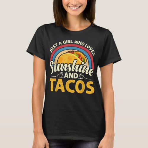 Just Girl Who Loves Sunshine Tacos Mexican Food  T_Shirt