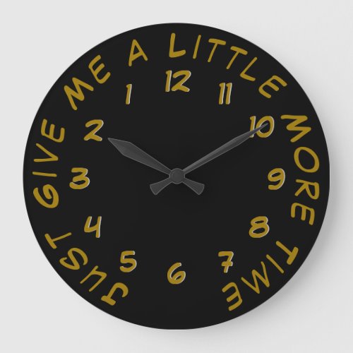Just Give Me a Little More Time Backwards Clock