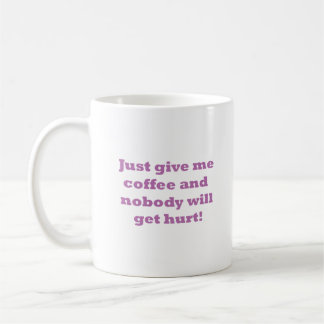 Just give me coffee... Monster Coffee Mug