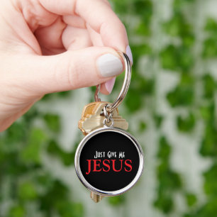 Just Give Me Jesus Christian Faith Keychain