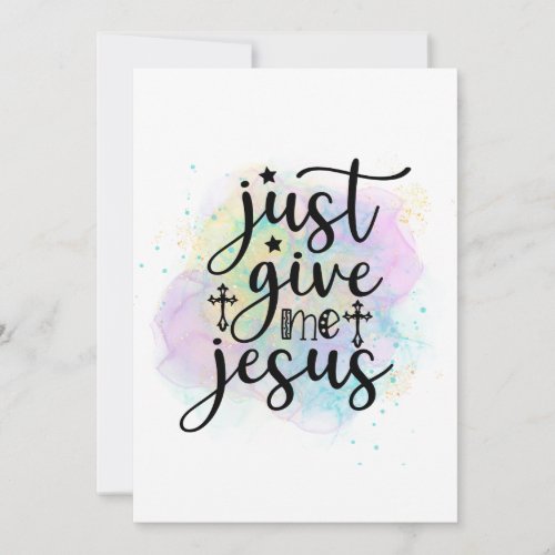 Just Give Me Jesus Christian Worship Flat Card