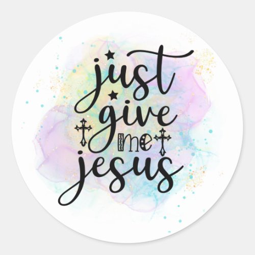 Just Give Me Jesus Christian Worship Song Classic Round Sticker