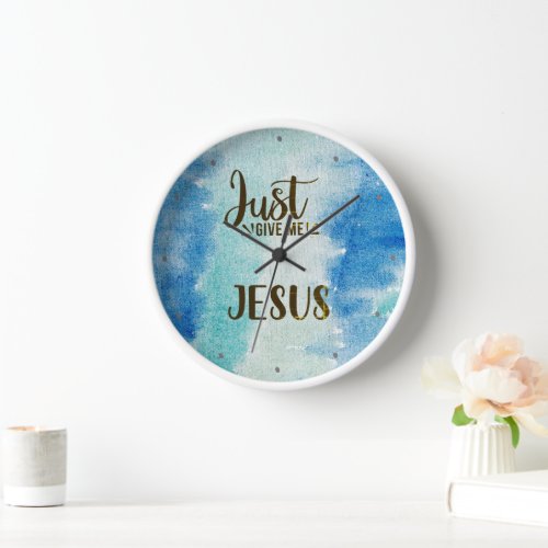 Just Give Me Jesus Christian Worship Song  Clock