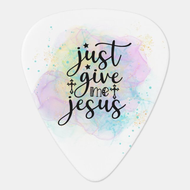 Just Give Me Jesus Christian Worship Song  Guitar Pick (Front)