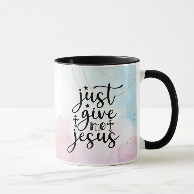 Just Give Me Jesus Christian Worship Song Mug (Right)