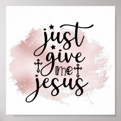 Just Give Me Jesus Christian Worship Song Poster