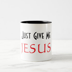 Just Give Me JESUS Two-Tone Coffee Mug