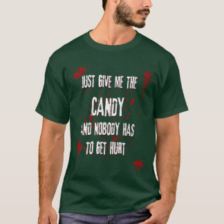 Just Give Me The Candy Trick or TreatHalloween Spo T-Shirt
