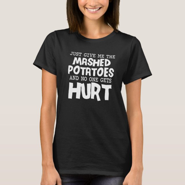 Just Give Me The Mashed Potatoes Christmas Eve Mer T-Shirt (Front)
