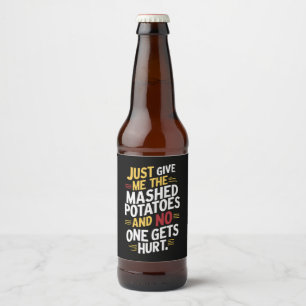 Just Give Me The Mashed Potatoes Thanksgiving Beer Bottle Label