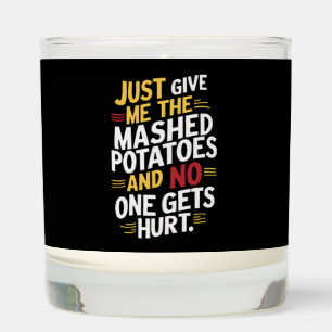Just Give Me The Mashed Potatoes Thanksgiving  Scented Candle