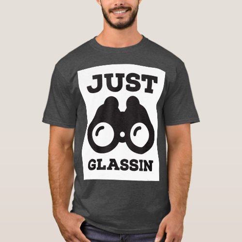 Just Glassin Hunters T_Shirt