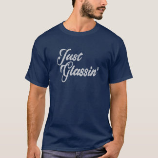 Just Glassin | Vintage Style Retro Tee | Glassin'