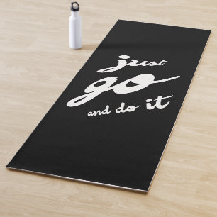 Just Go And Do It Yoga Mat