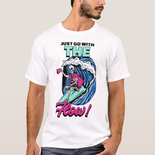 Just Go With the Flow T_Shirt