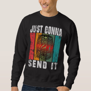Just Gonna Send It Helmet for Motocross & Dirt Bik Sweatshirt