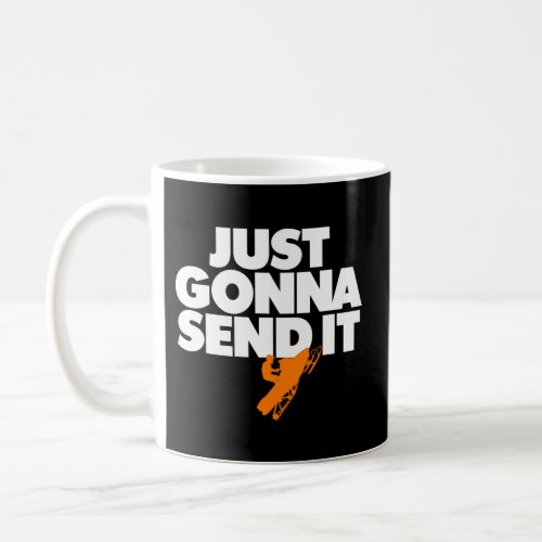 Just Gonna Send It Snowmobile Coffee Mug