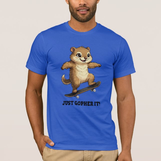 Just Gopher It! T-Shirt (Front)