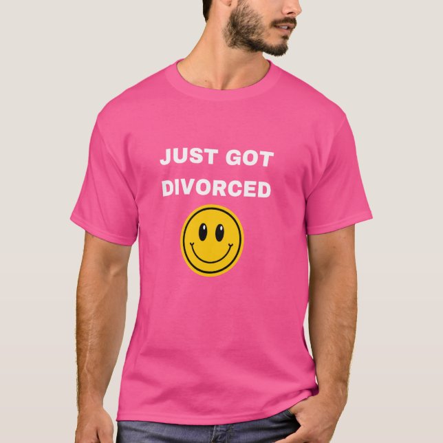 Just Got Divorced Funny Finally Divorced T-Shirt (Front)