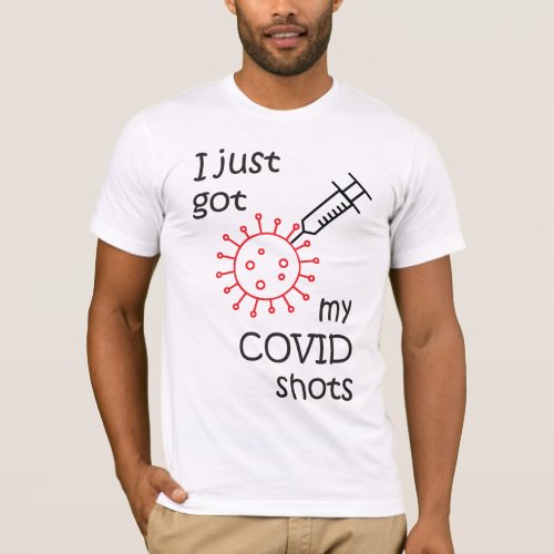 Just got my COVID Shots T_Shirt