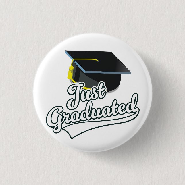 Just Graduated!  Button (Front)