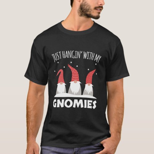 Just Hangin With My Gnomies Merry Christmas Cute H T_Shirt