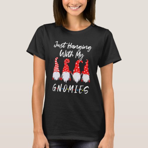 Just Hanging With My Gnomies  Christmas Gnome Paja T_Shirt