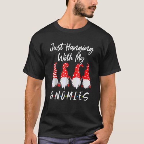 Just Hanging With My Gnomies Christmas Gnome Pajam T_Shirt