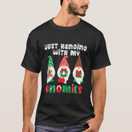 Just Hanging With My Gnomies Christmas Santa Gnome T_Shirt