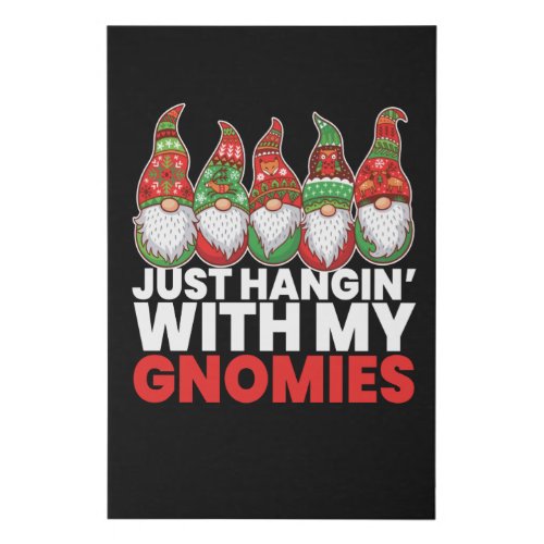 Just Hanging With My Gnomies Gnomes Faux Canvas Print