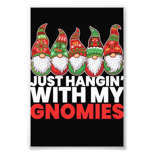 Just Hanging With My Gnomies Gnomes Photo Print