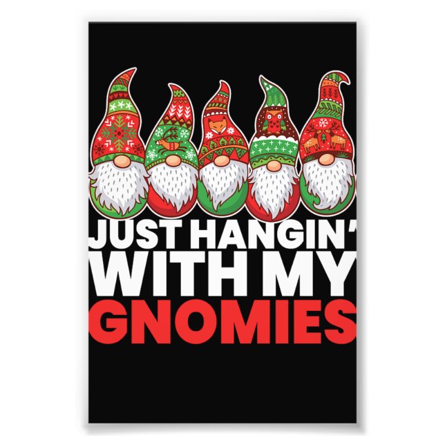 Just Hanging With My Gnomies Gnomes Photo Print (Front)
