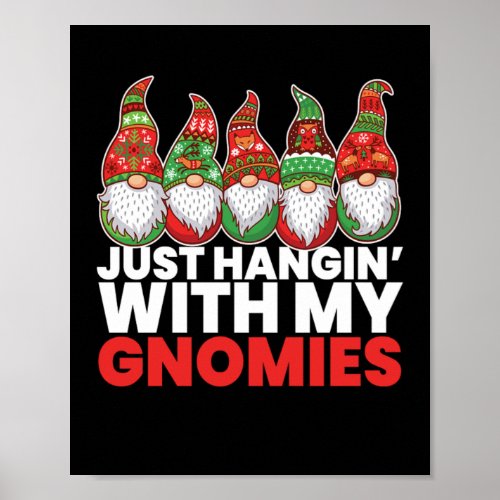 Just Hanging With My Gnomies Gnomes Poster