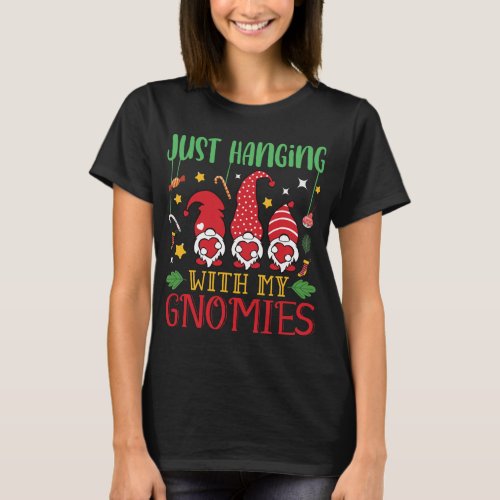 Just Hanging With My Gnomies Ugly Christmas Sweate T_Shirt