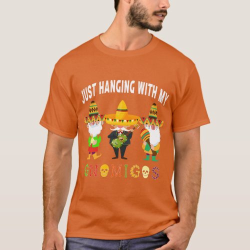 Just Hanging With My Gnomigos Funny Mexican Cinco  T_Shirt