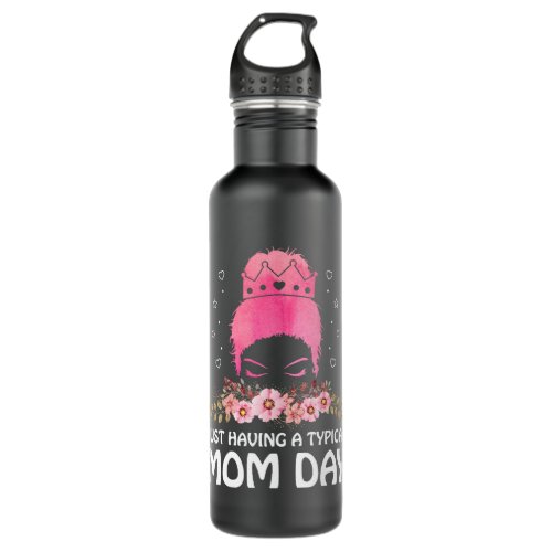 Just Having a Typical Mom Day Mothers Day Outfit P Stainless Steel Water Bottle