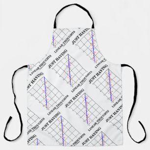 Just Having Linear Thoughts Statistics Humor Apron