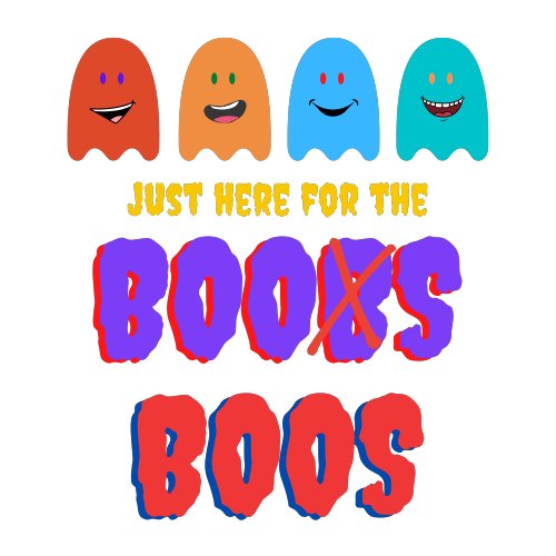 Just Hear for the BOOS Halloween T_Shirt