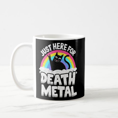 Just Here For Death Metal Satan Goth Cat Heavy Met Coffee Mug